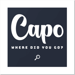 Capo, Where Did You Go? Posters and Art